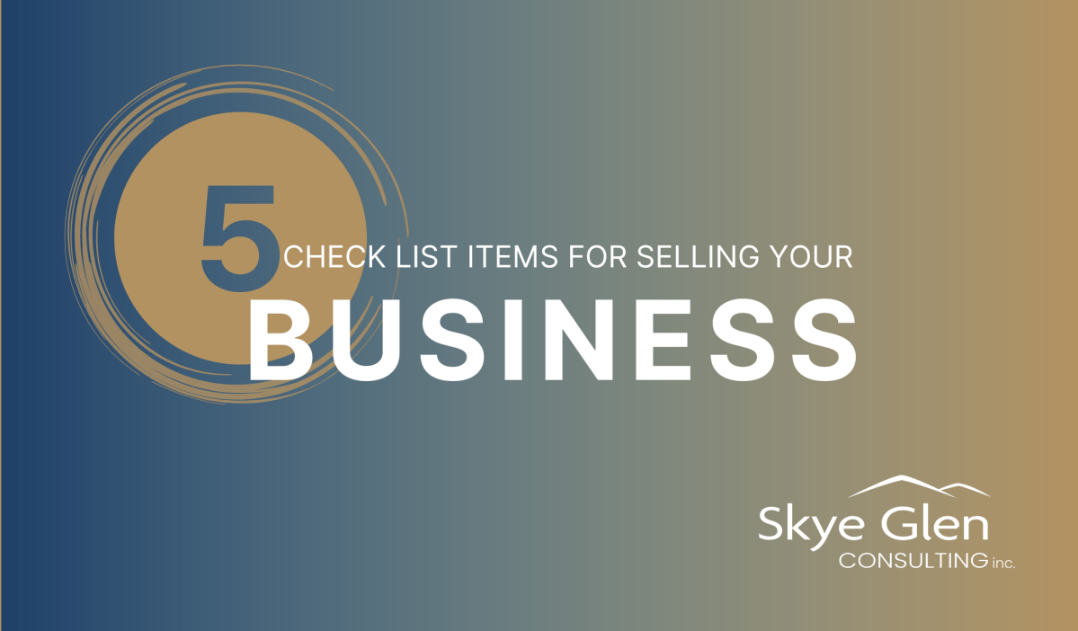 5 Check List Items for Selling your&nbsp;Business